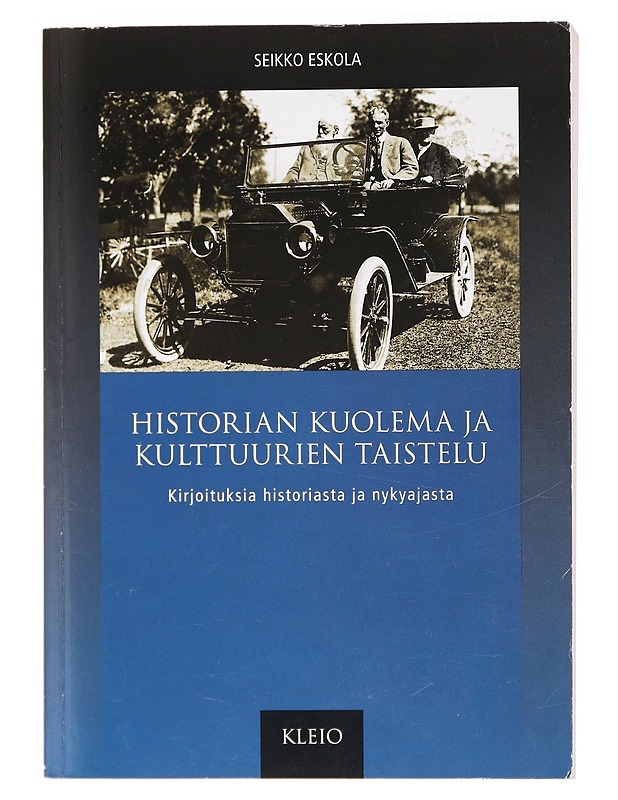 Historian kuolema ja kulttuurien taistelu : kirjoituksia historiasta ja nykyajasta - Seikko Eskola - Historiakirjat - 10105426660 - 0