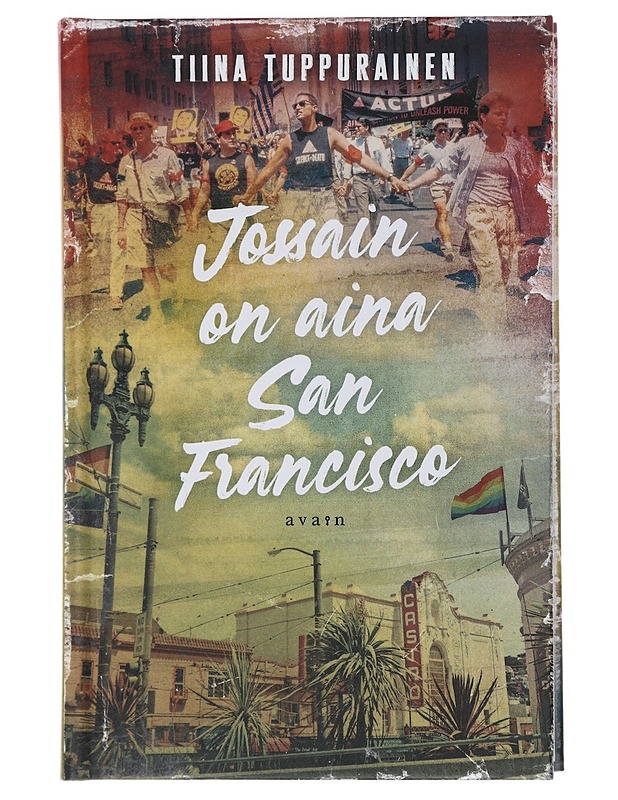 Jossain on aina San Francisco - Tiina Tuppurainen - Romaanit ja novellit - 10105426682 - 0