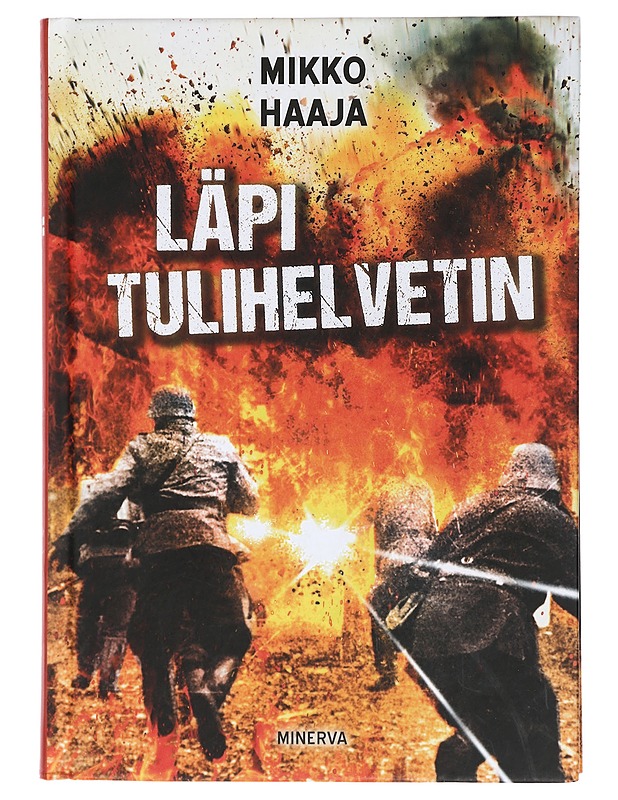 Läpi tulihelvetin - Mikko Haaja - Romaanit ja novellit - 10105426694 - 0