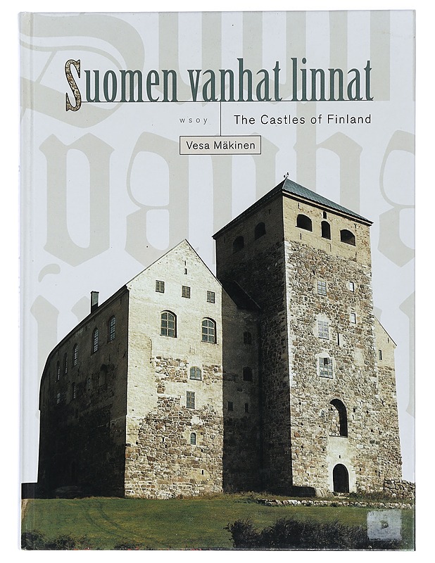 Suomen vanhat linnat = The castles of Finland - Mäkinen, Vesa - Tietokirjat ja oppaat - 10105426717 - 0