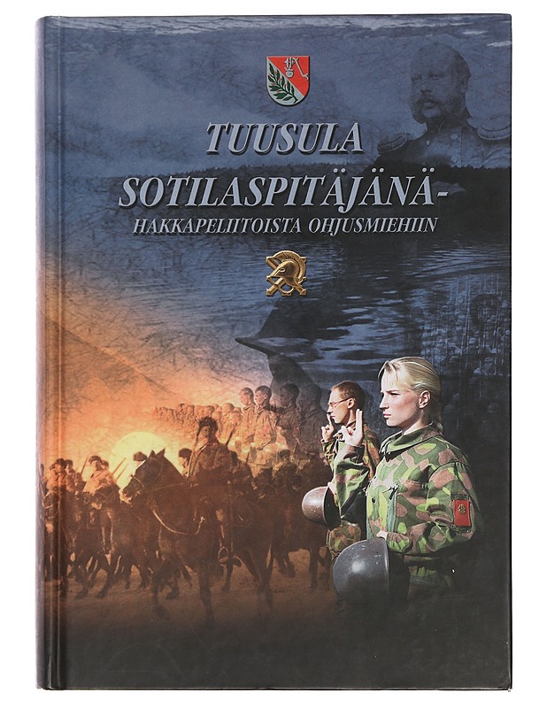 Tuusula sotilaspitäjänä - Hakkapeliitoista ohjusmiehiin - Ilmo Kekkonen - Historiakirjat - 10105426744 - 0
