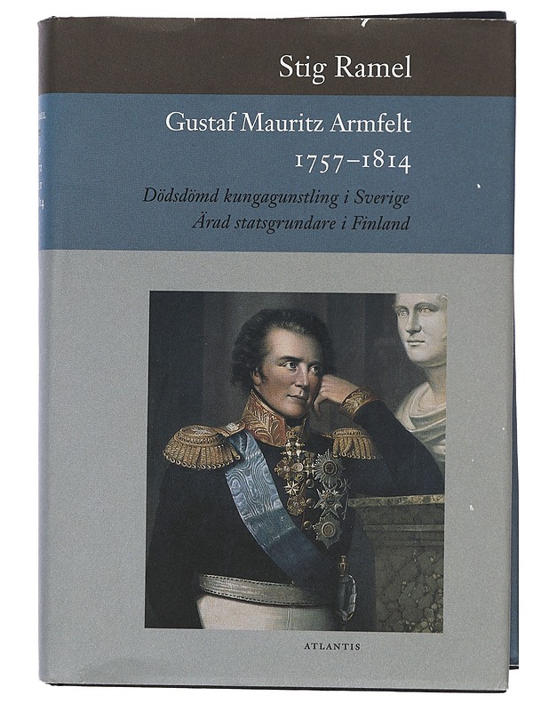 Gustaf Mauritz Armfelt 1757-1814 - Ramel, Stig - Elämäkerrat ja muistelmat - 10105426756 - 0