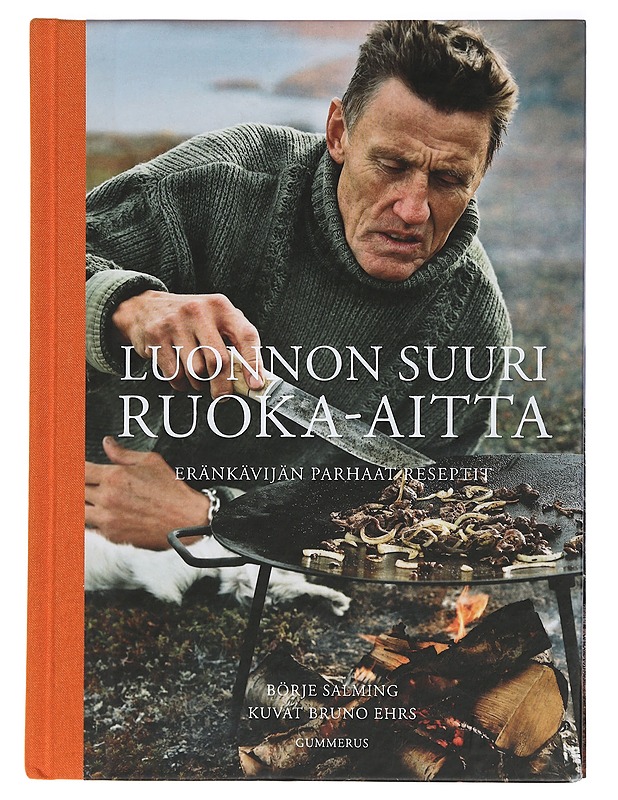 Luonnon suuri ruoka-aitta : eränkävijän parhaat reseptit - Salming, Börje - Ruokakirjat - 10105426825 - 0