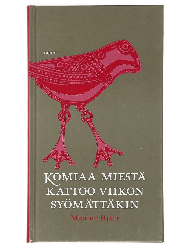 Komiaa miestä kattoo viikon syömättäkin : suomalaisia säkeitä ja sananparsia arkeen ja juhlaan - Hjelt, Marjut - Romaanit ja novellit - 10105426965 - 0