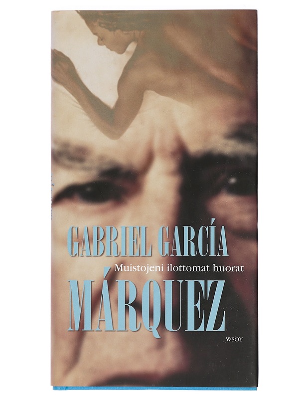 Muistojeni ilottomat huorat - García Márquez, Gabriel - Elämäkerrat ja muistelmat - 10105426971 - 0