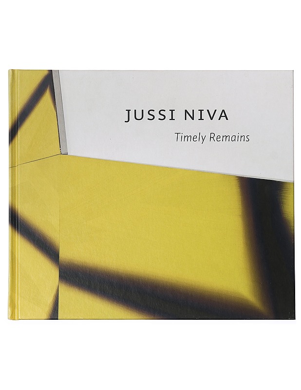 Timely remains - Niva, Jussi - Taide- ja kulttuurikirjat - 10105427026 - 0