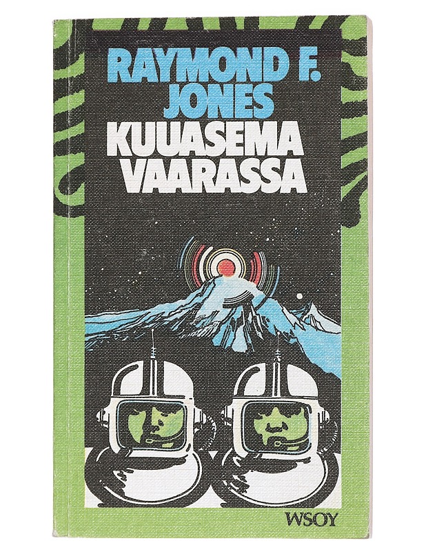 Kuuasema vaarassa - Jones, Raymond F. - Fantasia- ja scifi - 10105427046 - 0