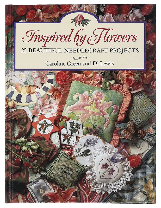Inspired by Flowers : 25 beautiful needlecraft projects - Green, Caroline - Tietokirjat ja oppaat - 10105427089 - 0