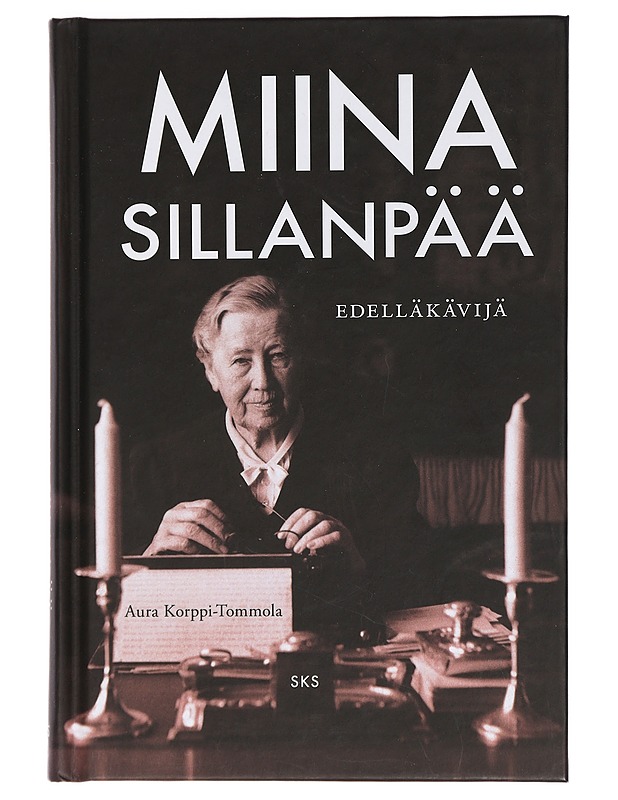 Miina Sillanpää : edelläkävijä - Aura Korppi-Tommola - Elämäkerrat ja muistelmat - 10105427155 - 0