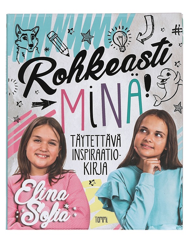 Rohkeasti minä! : täytettävä inspiraatiokirja - Elina ja Sofia - Tietokirjat ja oppaat - 10105427191 - 0