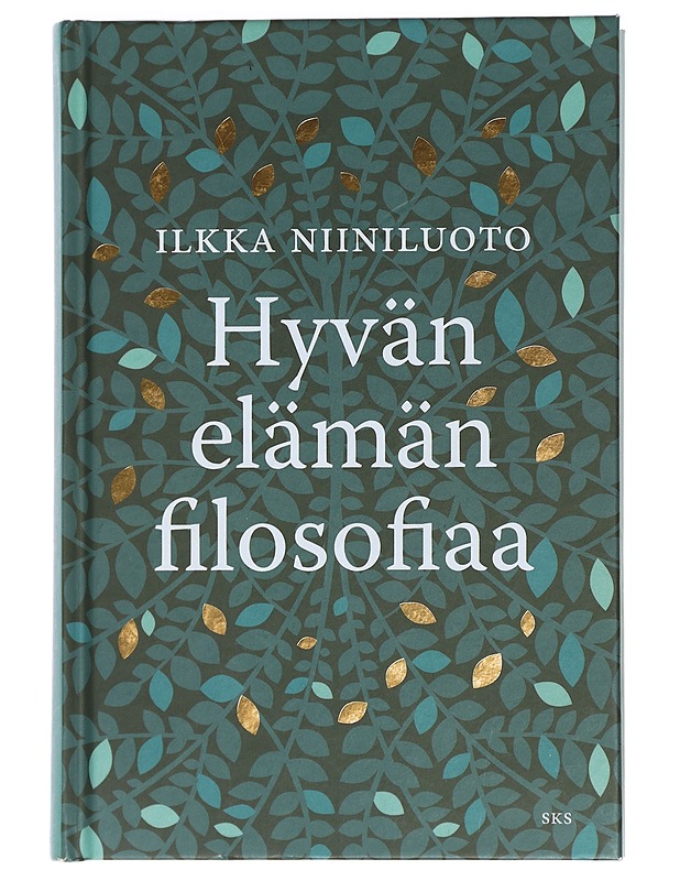 Hyvän elämän filosofiaa - Ilkka Niiniluoto - Harrastekirjat - 10105427308 - 0