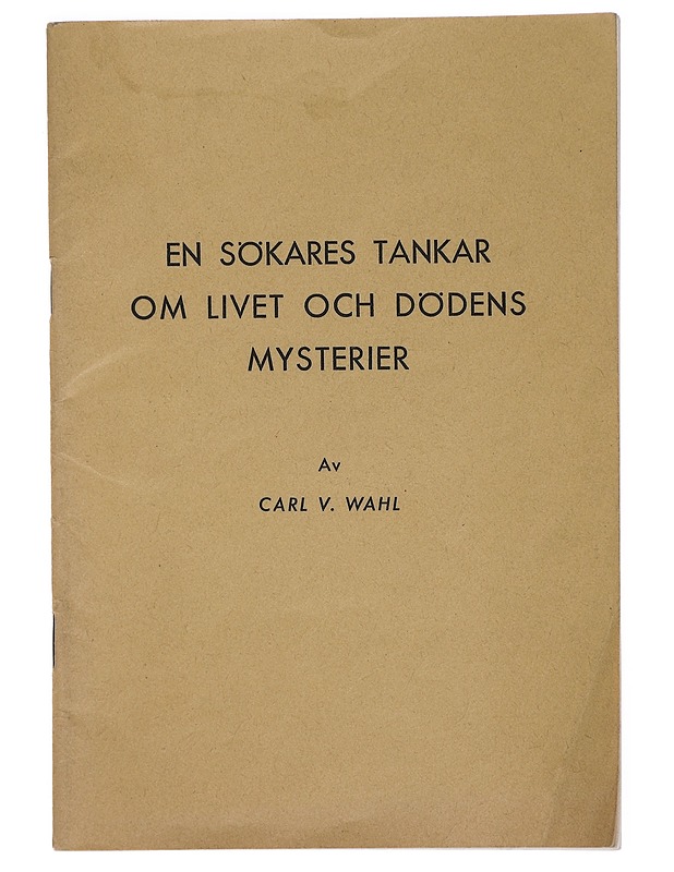 En sökares tankar om livet och döden mysterier - Carl V. Wahl - Tietokirjat ja oppaat - 10105427333 - 0