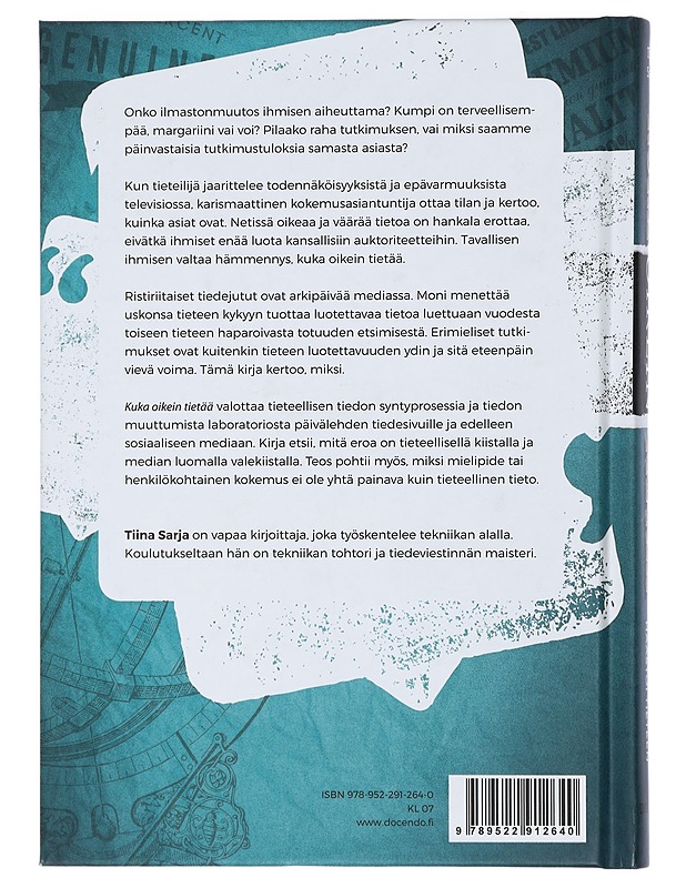 Kuka oikein tietää : kun mielipide haastoi tieteen - Tiina Sarja - Tietokirjat ja oppaat - 10105427402 - 1