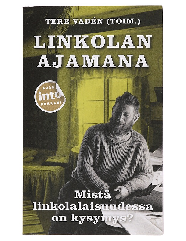 Linkolan Ajamana : Mistä linkolalaisuudessa on kysymys? - Vadén, Tere - Tietokirjat ja oppaat - 10105427438 - 0