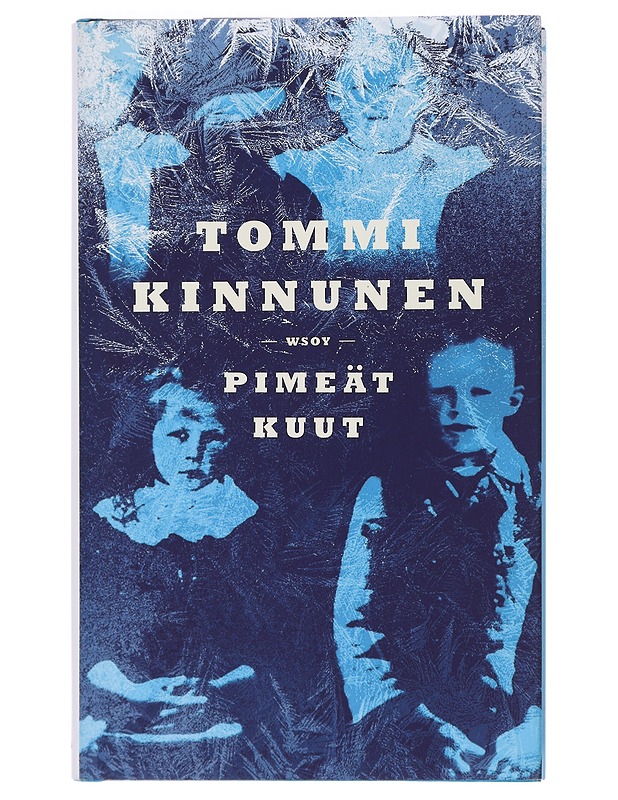 Pimeät kuut : talvikirja - Tommi Kinnunen - Romaanit ja novellit - 10105427477 - 0