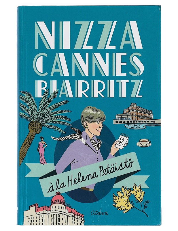 Nizza, Cannes, Biarritz à la Helena Petäistö - Petäistö, Helena - Tietokirjat ja oppaat - 10105427494 - 0