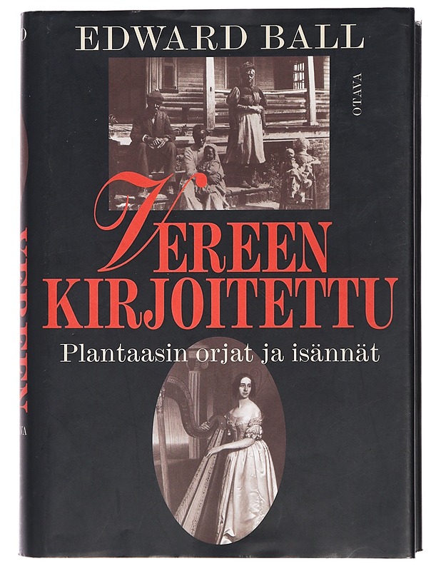 Vereen kirjoitettu : plantaasin orjat ja isännät - Ball, Edward - Elämäkerrat ja muistelmat - 10105427561 - 0