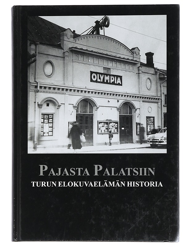 Pajasta Palatsiin : Turun Elokuvaelämän Historia - Tietokirjat - 10105427729 - 0