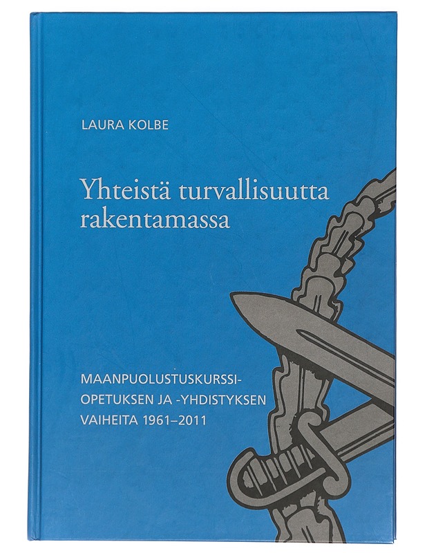 Yhteistä turvallisuutta rakentamassa - Laura Kolbe - Tietokirjat - 10105427731 - 0