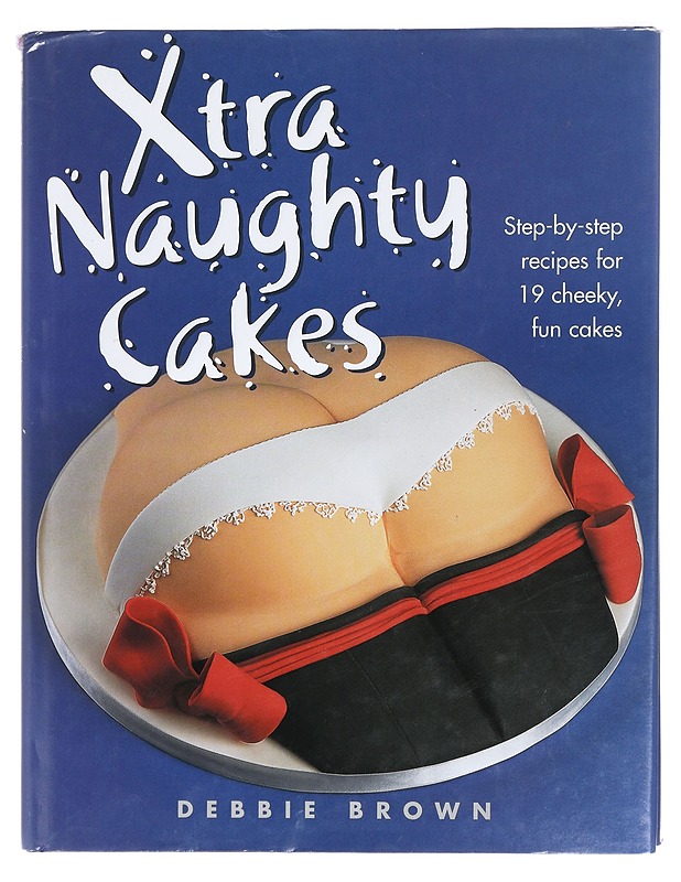Xtra Naughty Cakes - Debbie Brown - Harrastekirjat - 10105427737 - 0