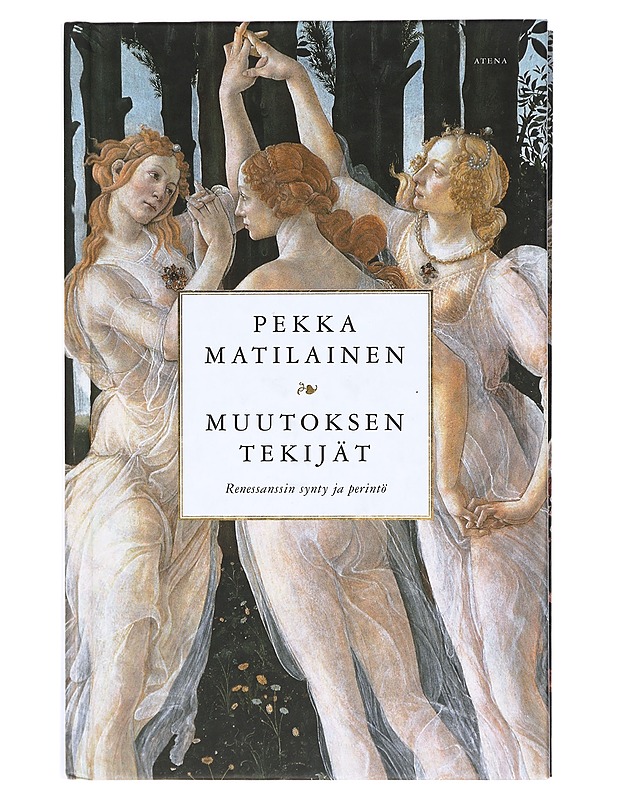 Muutoksen tekijät : renessanssin synty ja perintö - Pekka Matilainen - Historiakirjat - 10105427745 - 0