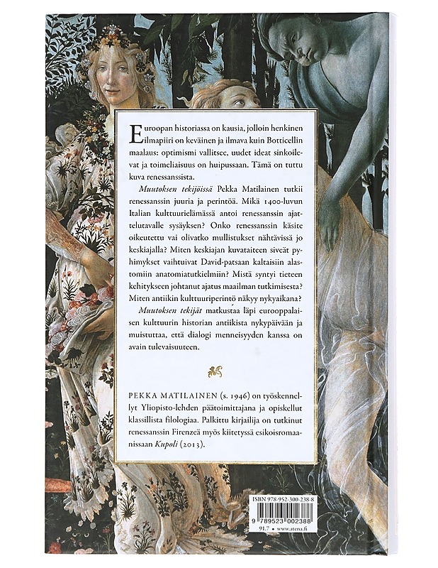 Muutoksen tekijät : renessanssin synty ja perintö - Pekka Matilainen - Historiakirjat - 10105427745 - 1