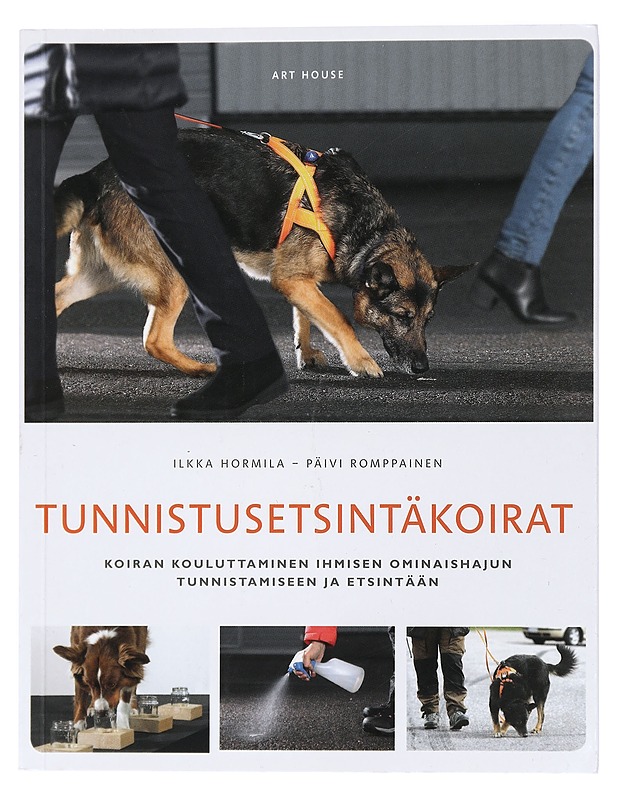Tunnistusetsintäkoirat : koiran kouluttaminen ihmisen ominaishajun tunnistamiseen ja etsintään - Hormila, Ilkka - Tietokirjat ja oppaat - 10105427768 - 0