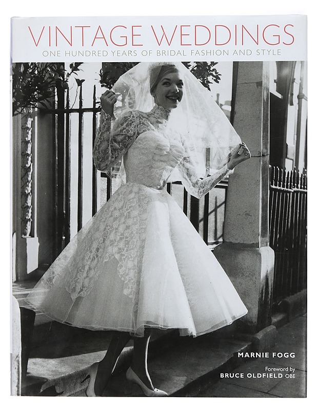 Vintage Weddings: One Hundred Years of Bridal Fashion and Style - Fogg, Marnie - Tietokirjat ja oppaat - 10105427830 - 0