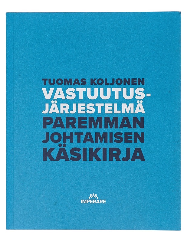 Vastuutusjärjestelmä : paremman johtamisen käsikirja - Koljonen, Tuomas - Tietokirjat ja oppaat - 10105427863 - 0