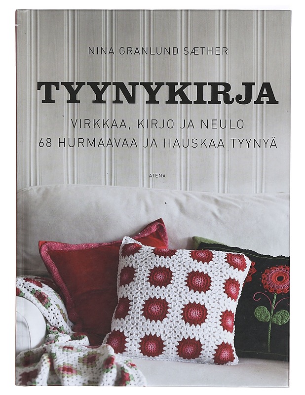 Tyynykirja : virkkaa, kirjo ja neulo 68 hurmaavaa ja hauskaa tyynyä - Sæther, Nina Granlund - Käsityökirjat - 10105427929 - 0