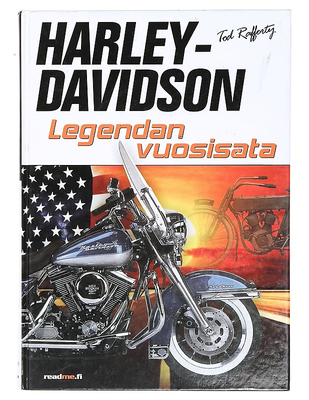 Harley-Davidson : legendan vuosisata - Rafferty, Tod - Historiakirjat - 10105427935 - 0