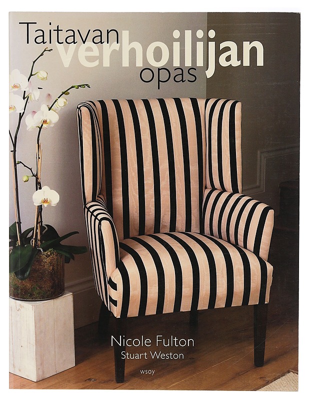 Taitavan verhoilijan opas - Fulton, Nicole - Tietokirjat ja oppaat - 10105427940 - 0