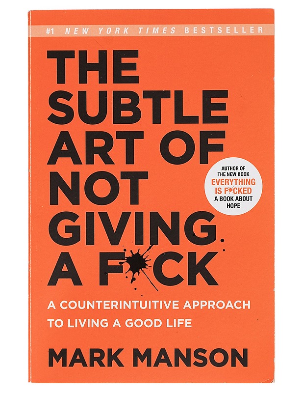 The subtle art of not giving a fu*k : a counterintuitive approach to living a good life - Mark Manson - Elämäkerrat ja muistelmat - 10105427971 - 0