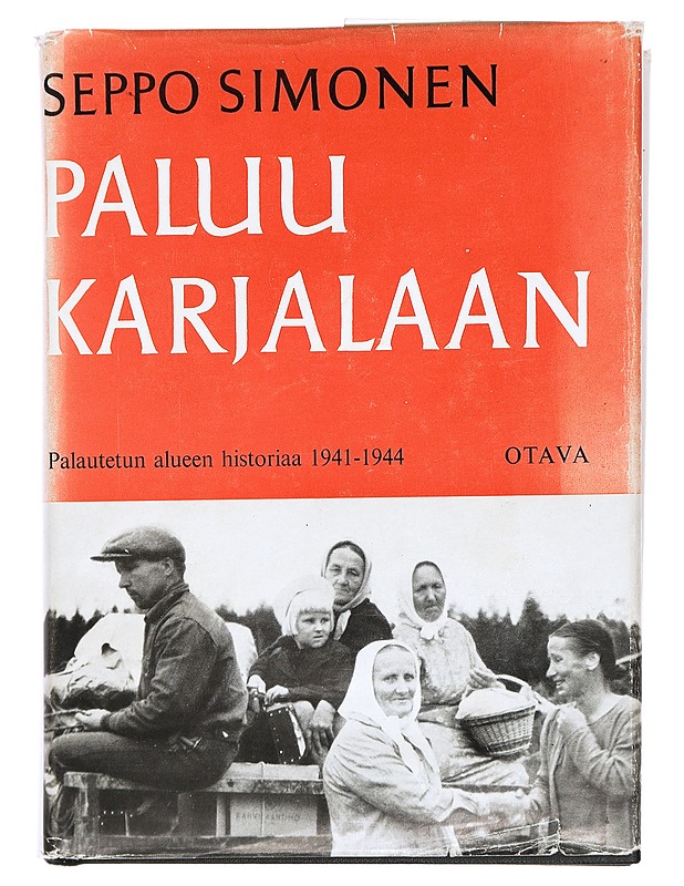Paluu Karjalaan : palautetun alueen historiaa 1941-1944 - Simonen, Seppo - Historiakirjat - 10105427977 - 0