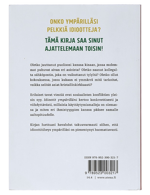 Idiootit ympärilläni : kuinka ymmärtää muita ja itseään - Erikson, Thomas - Tietokirjat ja oppaat - 10105428037 - 1