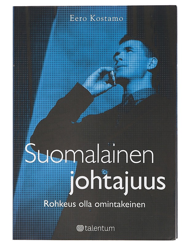 Suomalainen johtajuus : rohkeus olla omintakeinen - Eero Kostamo - Historiakirjat - 10105428070 - 0