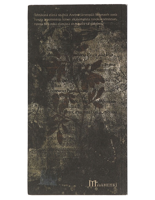 Tehtävänä elämä : uusia ja valittuja runoja - Anelma Järvenpää-Summanen - Runot ja näytelmät - 10105428068 - 1