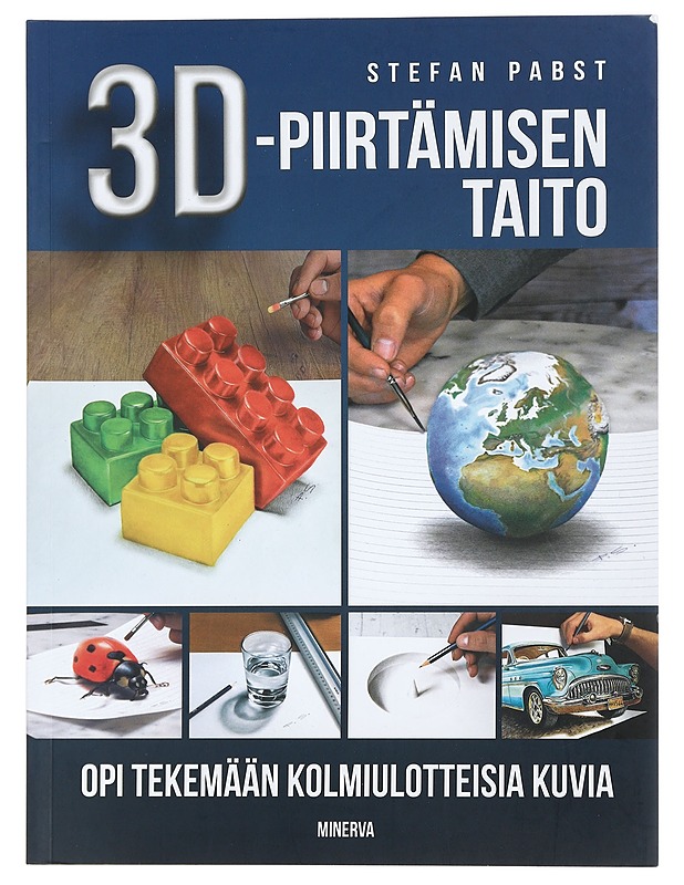 3D-piirtämisen taito : opi tekemään kolmiulotteisia kuvia - Pabst, Stefan - Harrastekirjat - 10105428128 - 0