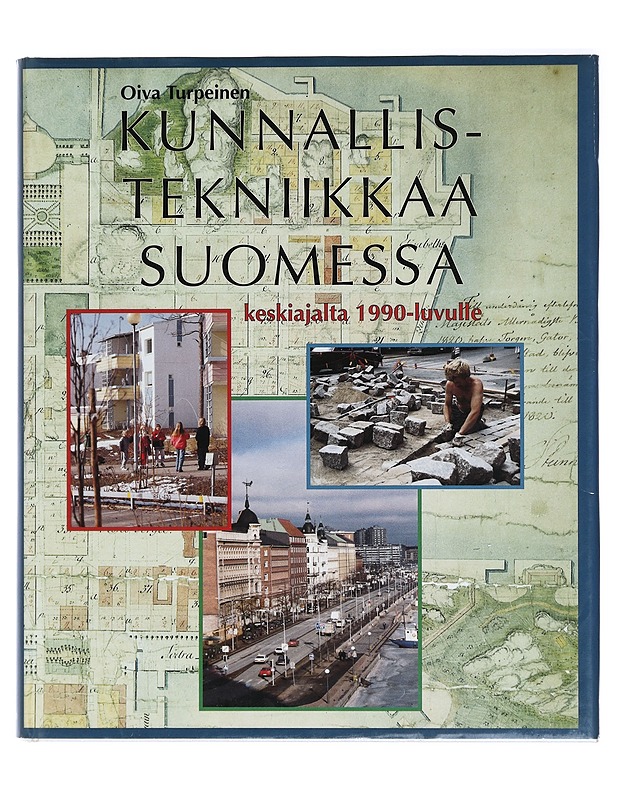 Kunnallistekniikkaa Suomessa keskiajalta 1990-luvulle - Turpeinen, Oiva - Historiakirjat - 10105428173 - 0