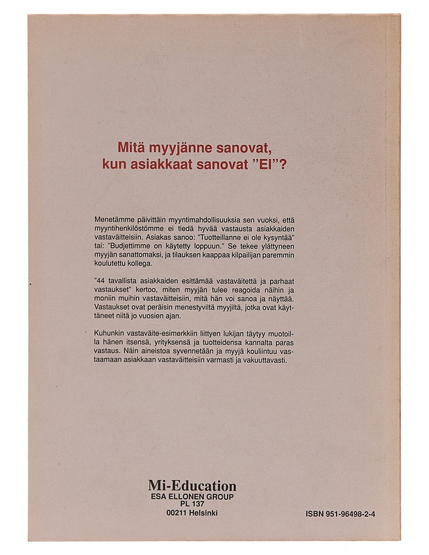 44 tavallista asiakkaiden esittämää vastaväitettä ja parhaat vastaukset : vastaväitteiden käsittely harjoituksineen - Elämäkerrat ja muistelmat - 10105428230 - 1