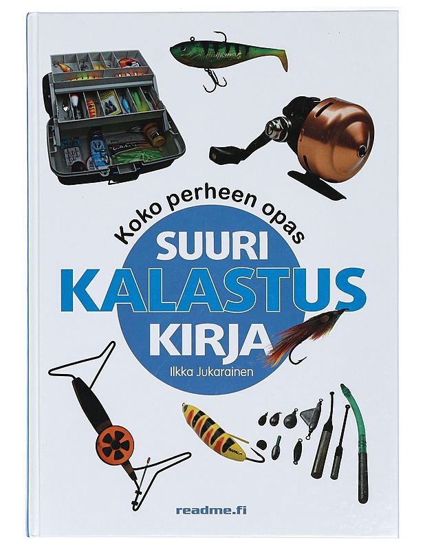 Suuri kalastuskirja : koko perheen opas - Ilkka Jukarainen - Tietokirjat ja oppaat - 10105428359 - 0