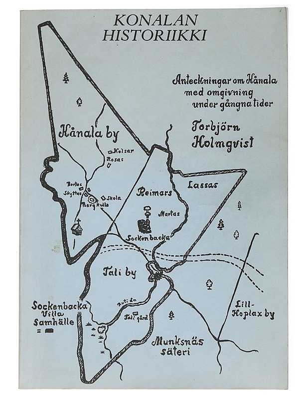 Konalan seudun historiikki : muistiinpanoja Konalasta ja sen ympäristöstä menneinä aikoina - Holmqvist, Torbjörn - Tietokirjat ja oppaat - 10105428397 - 0