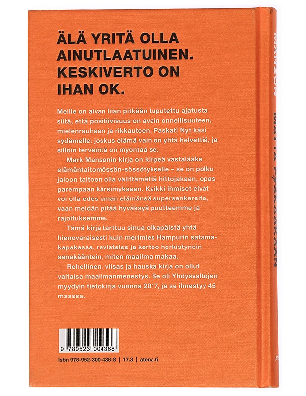 Kuinka olla piittaamatta p*skaakaan : nurinkurinen opas hyvään elämään - Manson, Mark - Tietokirjat ja oppaat - 10105428505 - 1
