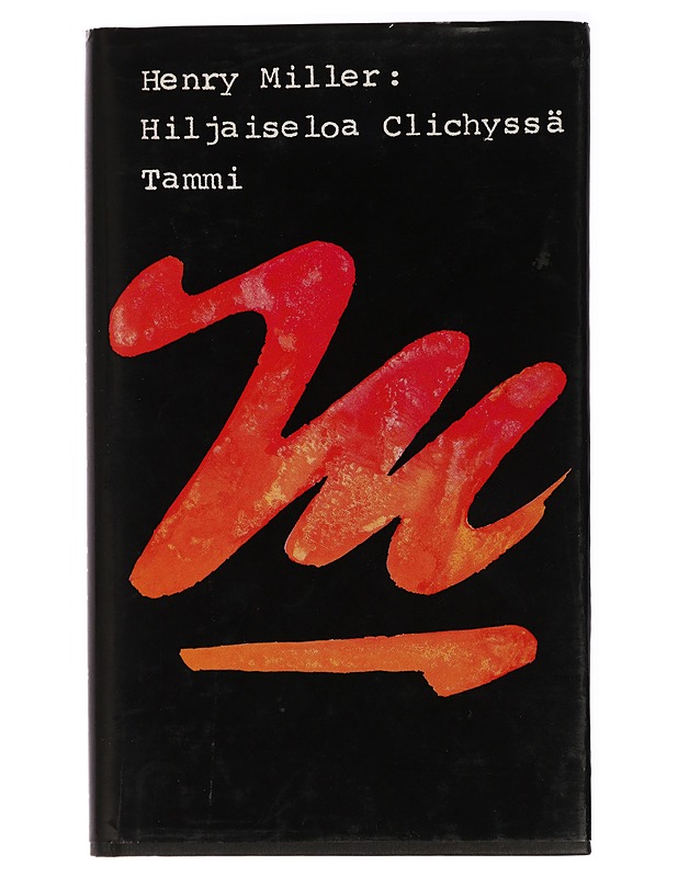 Hiljaiseloa Clichyssä - MILLER, HENRY - Romaanit ja novellit - 10105428537 - 0