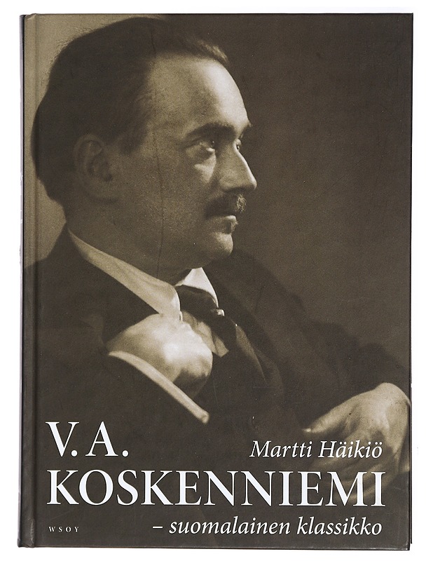 V. A. Koskenniemi : suomalainen klassikko - Martti Häikiö - Elämäkerrat ja muistelmat - 10105428553 - 0