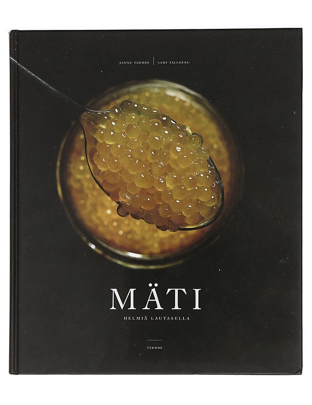 Mäti : helmiä lautasella - Tarmio, Janne - Historiakirjat - 10105428609 - 0