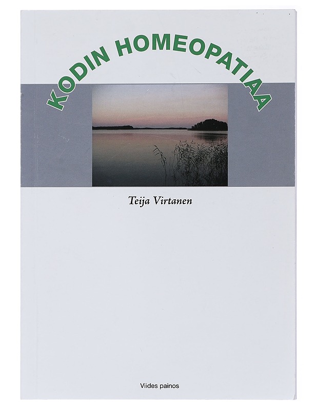 Kodin homeopatiaa - Teija Virtanen - Tietokirjat ja oppaat - 10105428670 - 0
