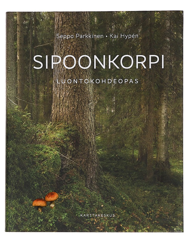 Sipoonkorpi : luontokohdeopas - Parkkinen, Seppo - Tietokirjat ja oppaat - 10105428676 - 0