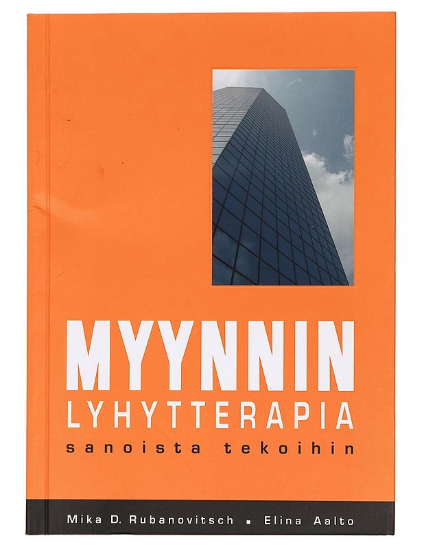 Myynnin lyhytterapia : sanoista tekoihin - Rubanovitsch, Mika D. - Tietokirjat ja oppaat - 10105428702 - 0