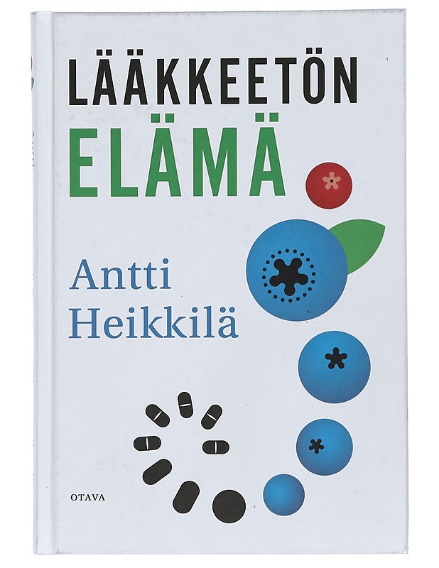 Lääkkeetön elämä - Antti Heikkilä - Ruokakirjat - 10105428752 - 0